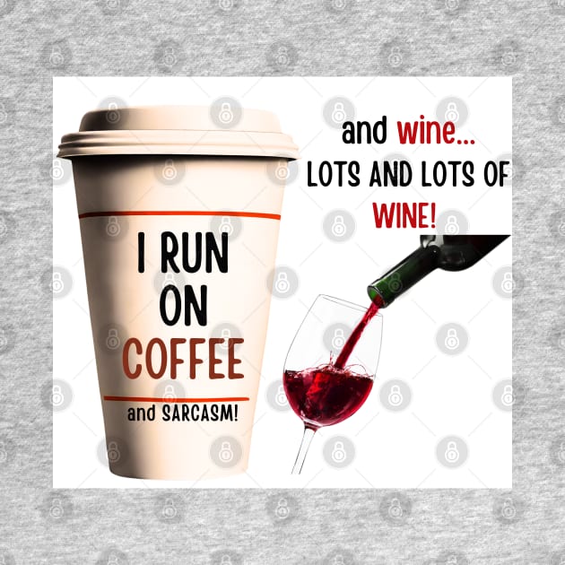Running on Coffee, Wine and Sarcasm! by Doodle and Things